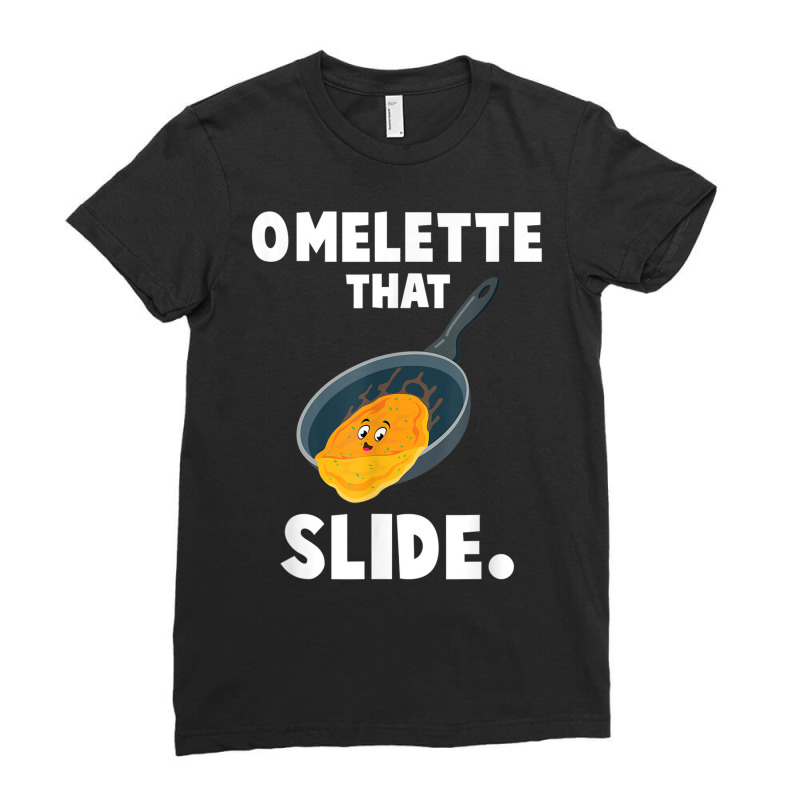 Omelette That Slide Punny Love Egg Breakfast Pun Gifts Ladies Fitted T-Shirt by cm-arts | Artistshot