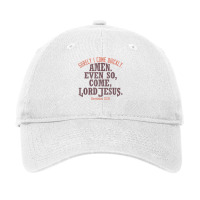 Amen Even So Come Lord Jesus, Revelation Second Coming Kjv T Shirt Adjustable Cap | Artistshot