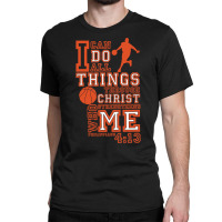 Slingshot  I Can Do All Things Basketball Sweatshirt Classic T-shirt | Artistshot