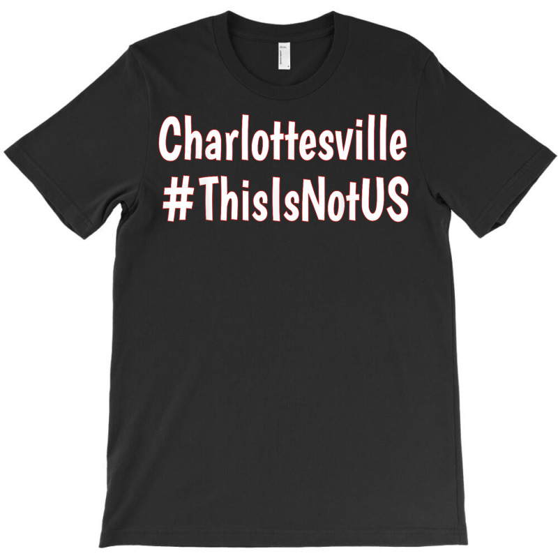 Charlottesville Thisisnotus T Shirt T-shirt | Artistshot