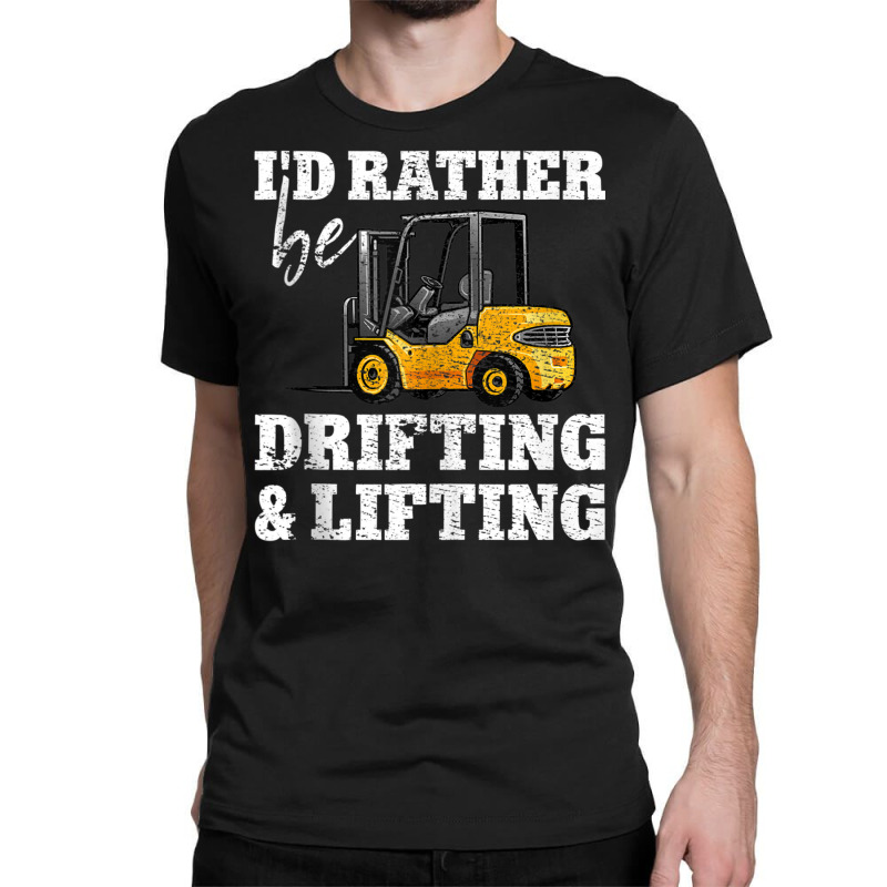 Drifting & Lifting Warehouse Certified Forklift Driver Tank Top Classic T-shirt | Artistshot