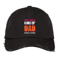 The Best Kind Of Dad Raises A Nurse Vintage Cap | Artistshot