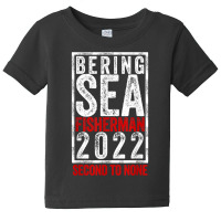 Bering Sea Fisherman 2022 Second To None Dutch Harbor Alaska T Shirt Baby Tee | Artistshot