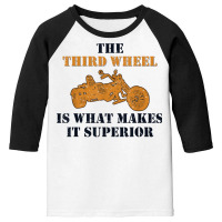 The Third Wheel Trike Motorcycle Motorbike Trike T Shirt Youth 3/4 Sleeve | Artistshot