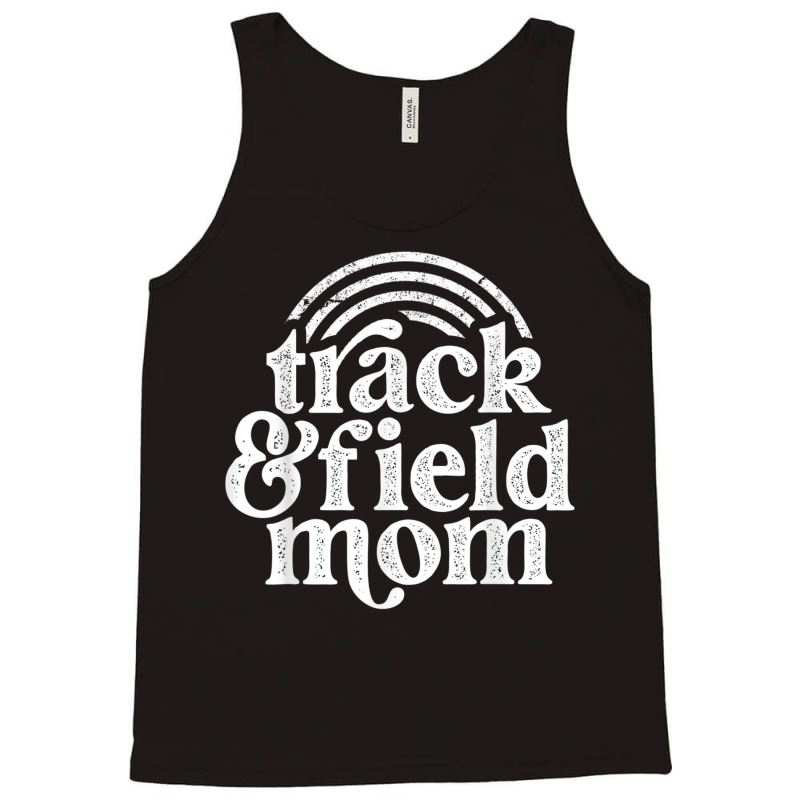 Track Mom Track And Field Mom Runner Running Mama Mother T Shirt Tank Top by cm-arts | Artistshot