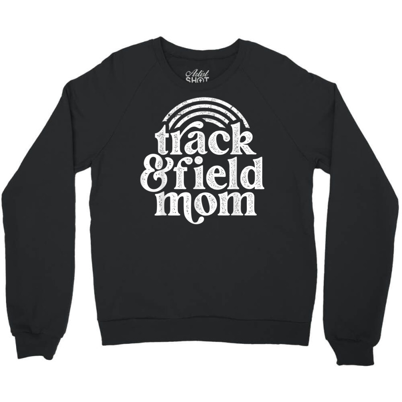 Track Mom Track And Field Mom Runner Running Mama Mother T Shirt Crewneck Sweatshirt by cm-arts | Artistshot