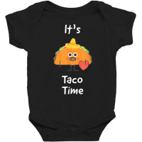 It's Taco Time For Taco Lovers On Mexican Night T Shirt Baby Bodysuit | Artistshot