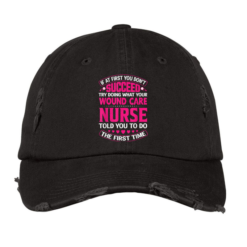 Funny Wound Care Nurse Life Nursing Registered Nurses T Shirt Vintage Cap | Artistshot