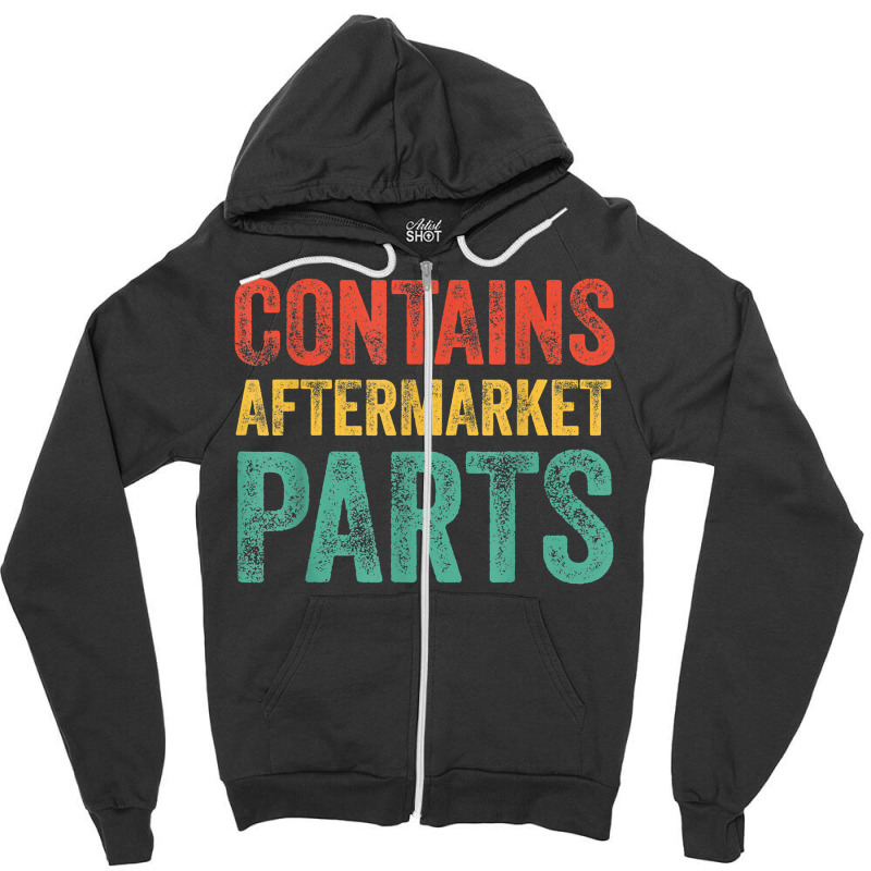 Contains Aftermarket Parts Funny Leg Amputation Prosthesis T Shirt Zipper Hoodie by puetzee | Artistshot