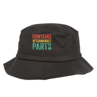 Contains Aftermarket Parts Funny Leg Amputation Prosthesis T Shirt Bucket Hat | Artistshot