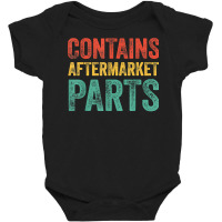 Contains Aftermarket Parts Funny Leg Amputation Prosthesis T Shirt Baby Bodysuit | Artistshot