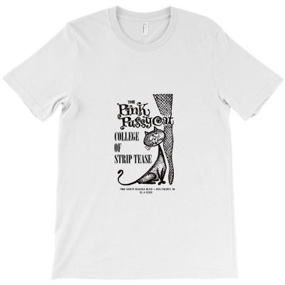 The Pink Pussycat College Of Strip Tease, Hollywood, Ca (distressed) T-shirt Designed By Kitbitart