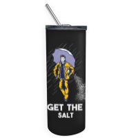 Get The Salt Skinny Tumbler | Artistshot