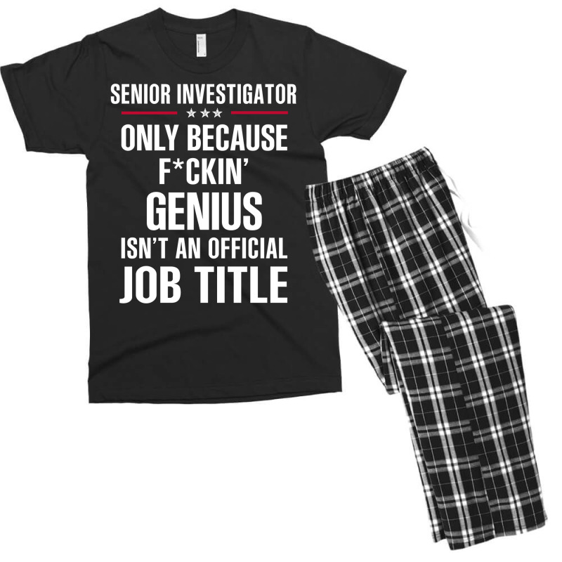 Gift For F Ckin' Genius Senior Investigator Men's T-shirt Pajama Set by thanchashop | Artistshot