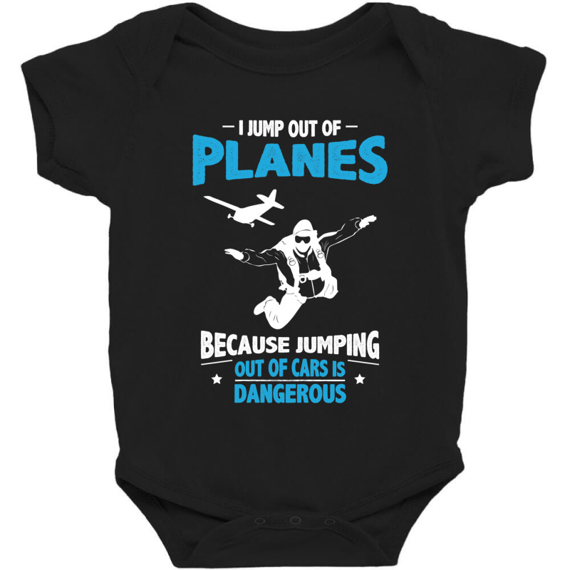 I Jump From Planes Jumping From Cars Is Dangerous Baby Bodysuit by ardylanda | Artistshot