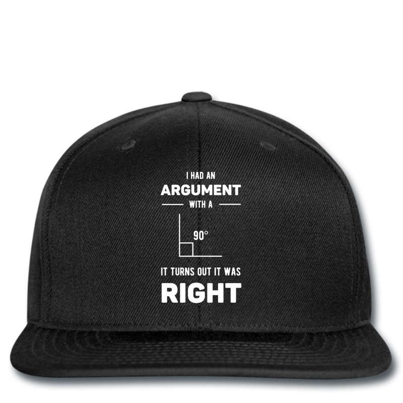 I Had An Argument With A 90 Degree It Turns Out It Was Right Sweatshir Printed hat by cm-arts | Artistshot