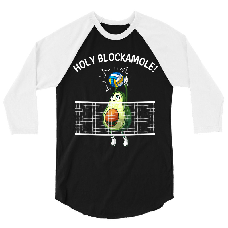 Funny Volleyball For Men Women Holy Guacamole Player Blocker For Fans 3/4 Sleeve Shirt by CyrusArciba | Artistshot