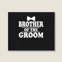 Brother Of The Groom Wedding Bachelor Party Funny Landscape Canvas Print | Artistshot