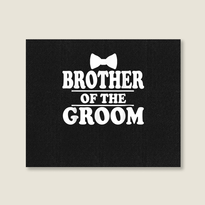 Brother Of The Groom Wedding Bachelor Party Funny Landscape Canvas Print | Artistshot