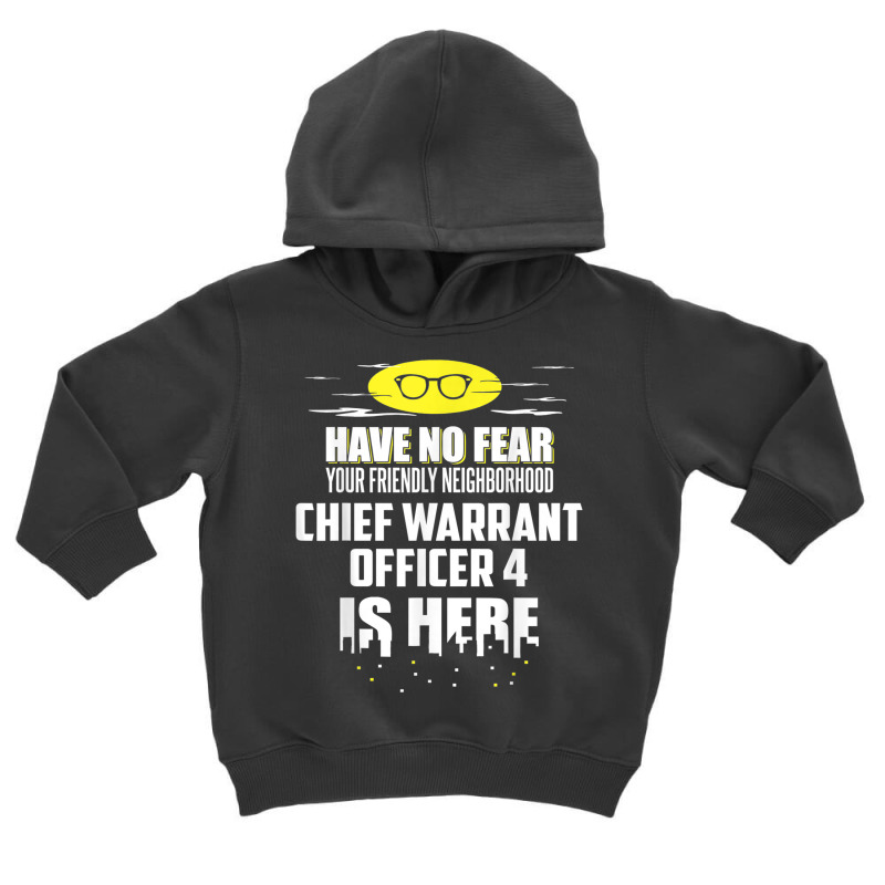 Funny Chief Warrant Officer 4 T Shirt Have No Fear T Shirt Toddler Hoodie by cm-arts | Artistshot