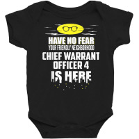 Funny Chief Warrant Officer 4 T Shirt Have No Fear T Shirt Baby Bodysuit | Artistshot