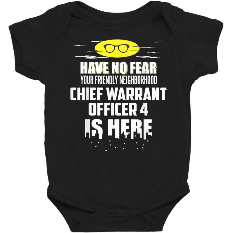 Funny Chief Warrant Officer 4 T Shirt Have No Fear T Shirt Baby Bodysuit by cm-arts | Artistshot