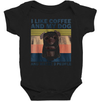 I Like Coffee And My Dog And Maybe 3 People Classic Baby Bodysuit | Artistshot