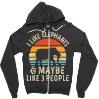 I Like Elephants And Maybe Like 3 People Elephant Lover Gift Zipper Hoodie | Artistshot