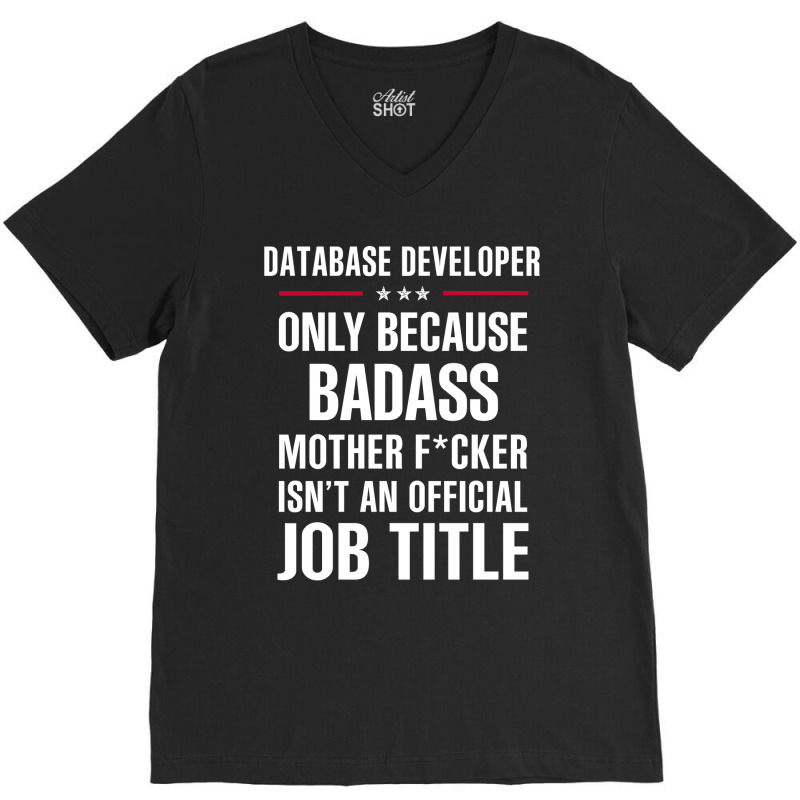 Gift For Badass Database Developer V-Neck Tee by thanchashop | Artistshot