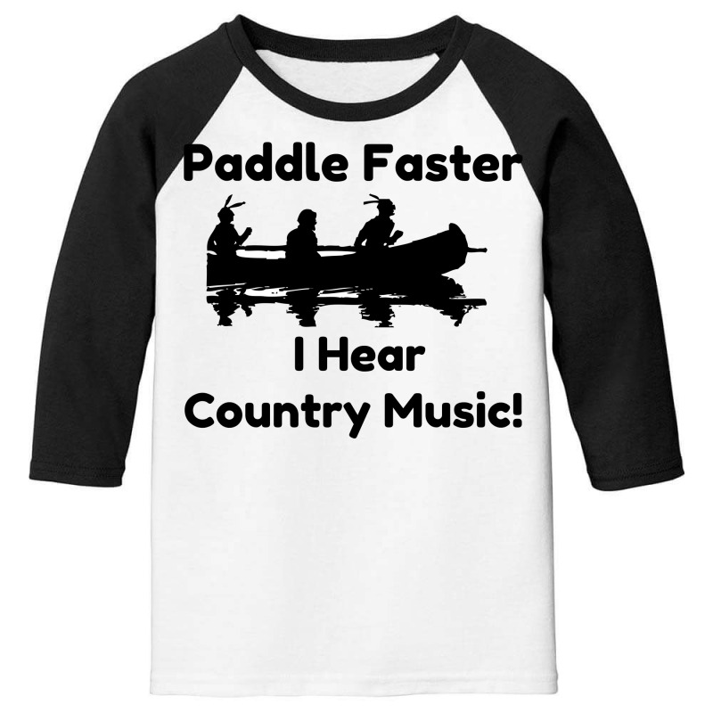 Paddle Faster Country Music Youth 3/4 Sleeve by Perfect Designers | Artistshot