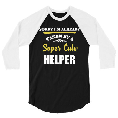 Sorry I'm Taken By Super Cute Helper 3/4 Sleeve Shirt Designed By Pondsama