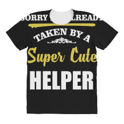 sorry i'm taken by super cute helper All Over Women's T-shirt | Artistshot