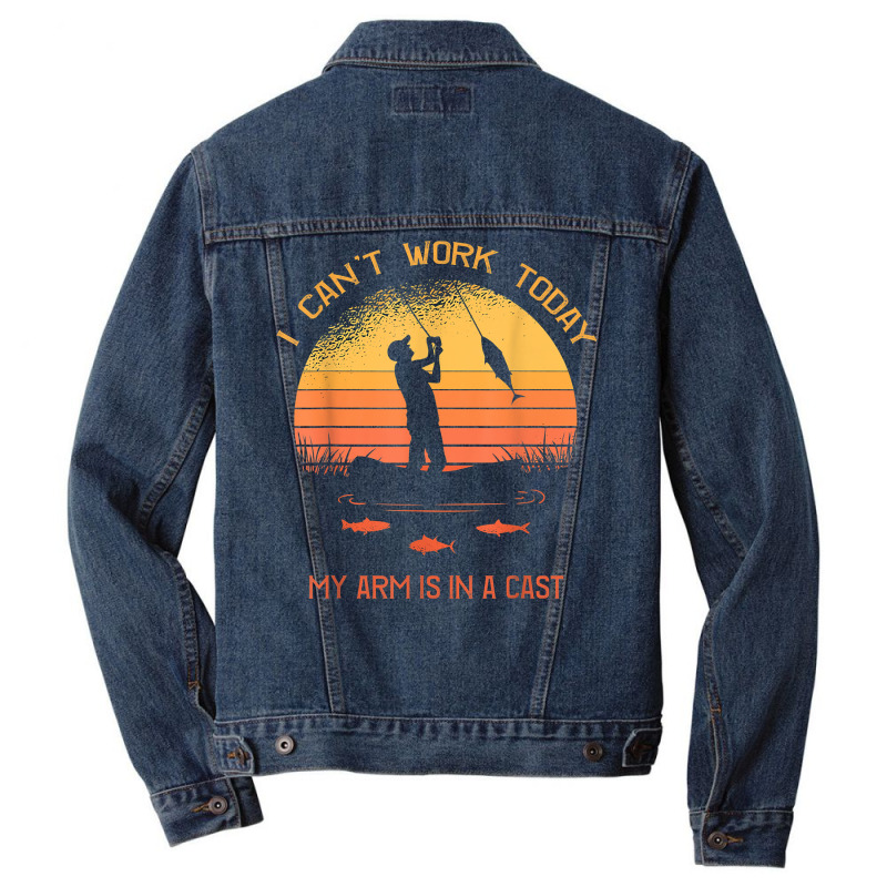 Fisherman, I Can't Work Today My Arm In A Cast Funny Fishing T Shirt Men Denim Jacket | Artistshot