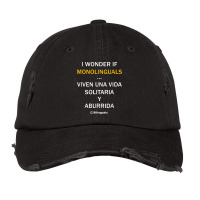 I Wonder If Monolinguals   Funny Spanish Bilinguals Tee V1 Vintage Cap | Artistshot