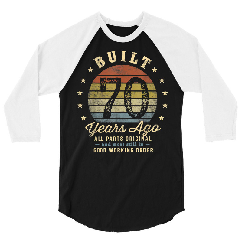 Built 70 Years Ago   All Parts Original Gifts 70th Birthday T Shirt 3/4 Sleeve Shirt | Artistshot