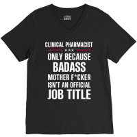 Gift For Badass Clinical Pharmacist V-neck Tee | Artistshot