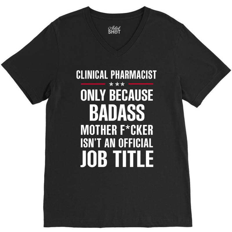 Gift For Badass Clinical Pharmacist V-neck Tee | Artistshot