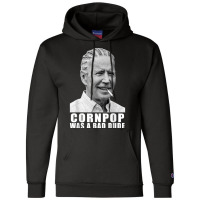 Corn Pop Was A Bad Dude Biden Funny T Shirt Champion Hoodie | Artistshot