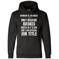 Gift For Badass Biomedical Engineer Champion Hoodie | Artistshot