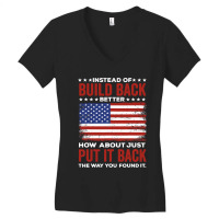 Instead Of Build Back Better How About Just Put It Back Women's V-neck T-shirt | Artistshot