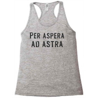 Per Aspera Ad Astra Inspirational Latin Quotes Motivational T Shirt Racerback Tank | Artistshot