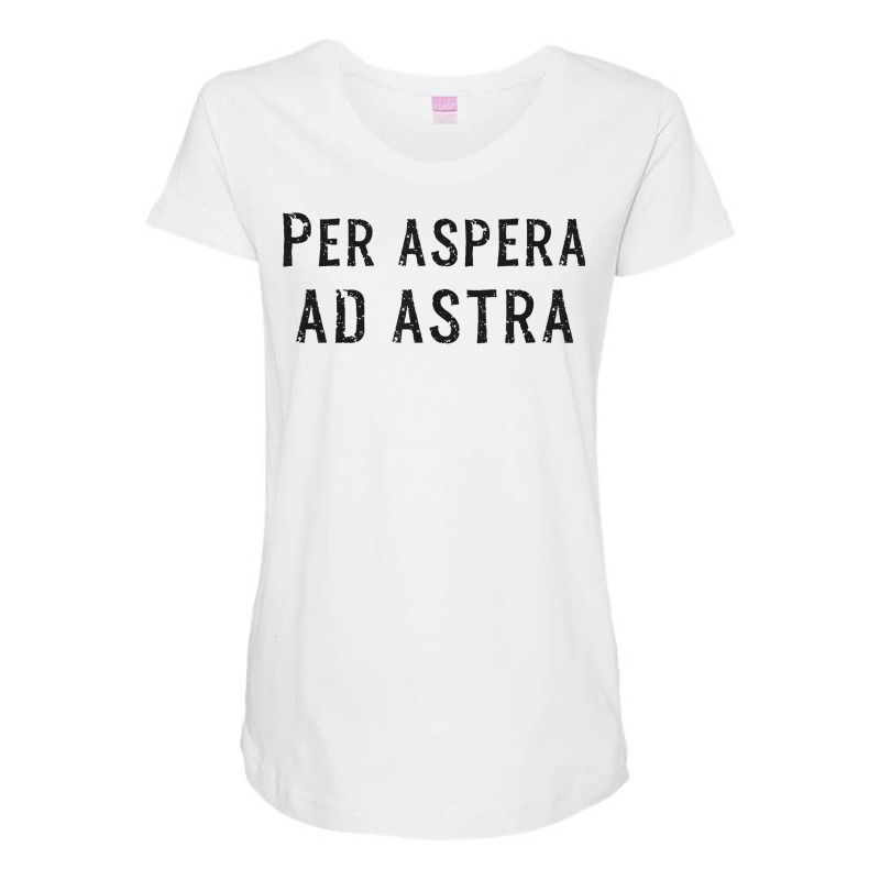 Per Aspera Ad Astra Inspirational Latin Quotes Motivational T Shirt Maternity Scoop Neck T-shirt | Artistshot