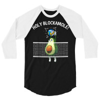 Funny Volleyball For Men Women Holy Guacamole Player Blocker T Shirt 3/4 Sleeve Shirt | Artistshot