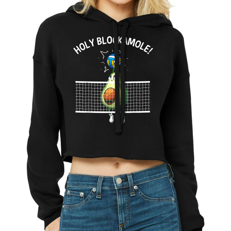 Funny Volleyball For Men Women Holy Guacamole Player Blocker T Shirt Cropped Hoodie by cm-arts | Artistshot