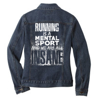 Running Mental Sport We Are All Insane Running Gag Gift Ladies Denim Jacket | Artistshot