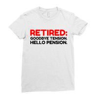 Retired Goodbye Tension Hello Pension Ladies Fitted T-shirt | Artistshot