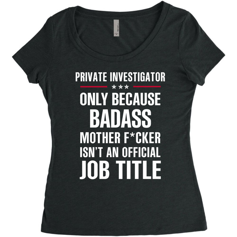 Gift For Badass Private Investigator Women's Triblend Scoop T-shirt by thanchashop | Artistshot