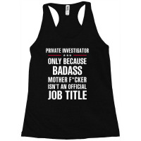 Gift For Badass Private Investigator Racerback Tank | Artistshot