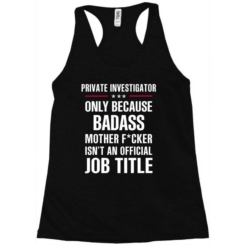 Gift For Badass Private Investigator Racerback Tank by thanchashop | Artistshot