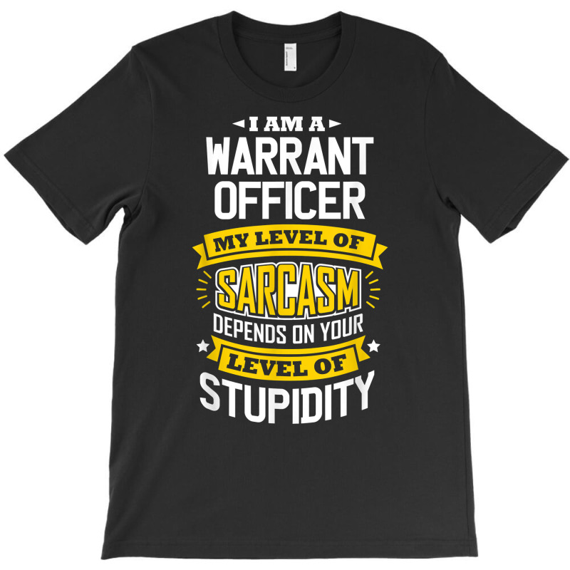 Officer Idea Funny Sarcasm Joke Warrants Officer T Shirt T-Shirt by cm-arts | Artistshot